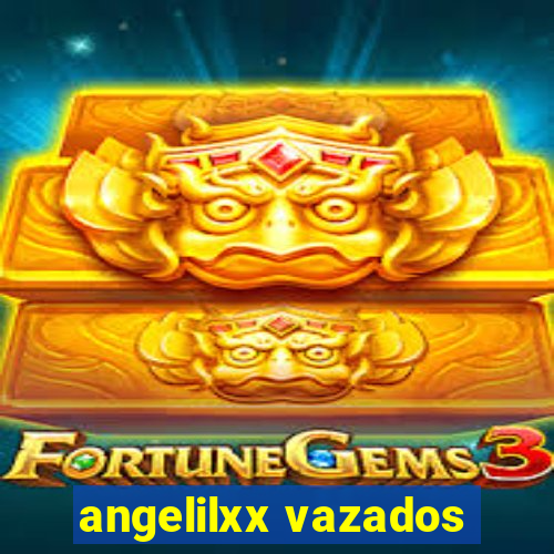 angelilxx vazados